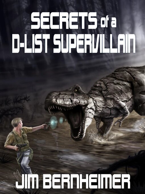Title details for Secrets of a D-List Supervillain by Jim Bernheimer - Available